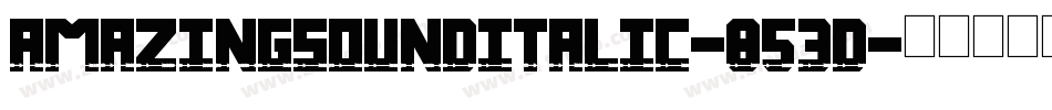 AmazingSoundItalic-853D字体转换