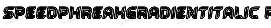 SpeedPhreakGradientItalic-Rp9AW字体转换 SpeedPhreakGradientItalic-Rp9AW字体转换