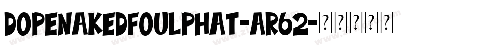 DopenakedfoulPhat-AR62字体转换