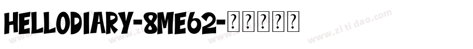 Hellodiary-8Me62字体转换