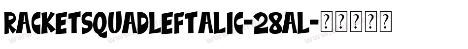 RacketSquadLeftalic-28Al字体转换