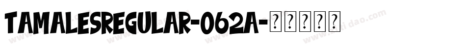 TamalesRegular-o62A字体转换