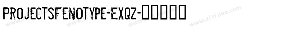 ProjectsFenotype-EXqz字体转换