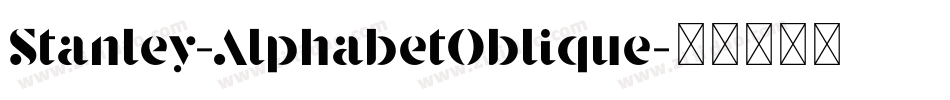 Stanley-AlphabetOblique字体转换