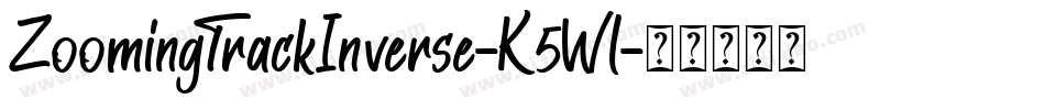 ZoomingTrackInverse-K5Wl字体转换