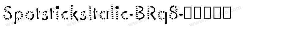 SpotsticksItalic-BRq8字体转换