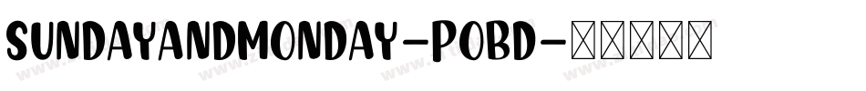 SundayAndMonday-poBD字体转换