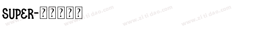 SUPER字体转换