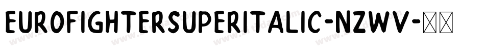 EurofighterSuperItalic-nzWV字体转换