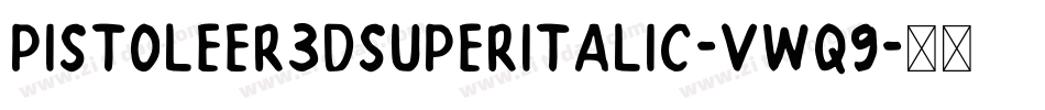 Pistoleer3DSuperItalic-vwq9字体转换