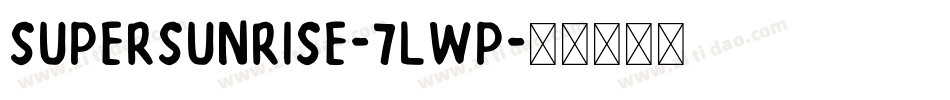 SuperSunrise-7LwP字体转换