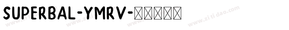 Superbal-YMrv字体转换