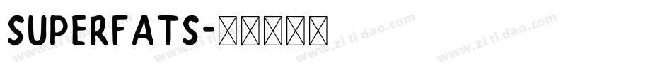 Superfats字体转换