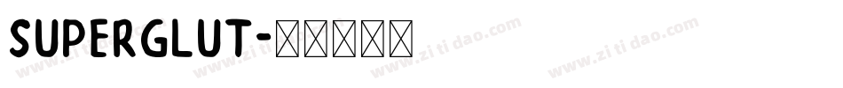 Superglut字体转换