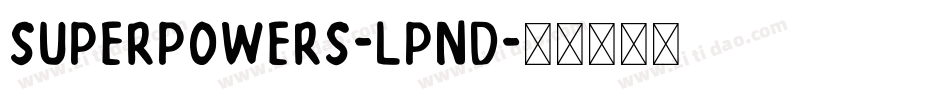 Superpowers-lpnD字体转换