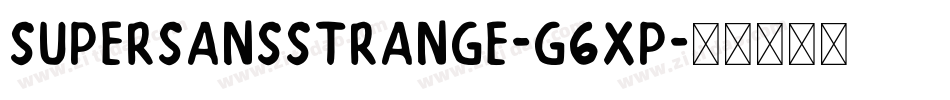 Supersansstrange-G6xP字体转换