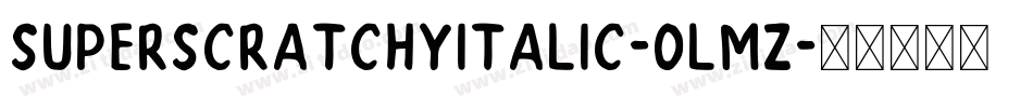 SuperscratchyItalic-olmz字体转换