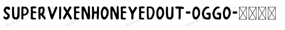 SupervixenHoneyedOut-OGgO字体转换