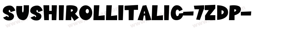 SushiRollItalic-7ZdP字体转换