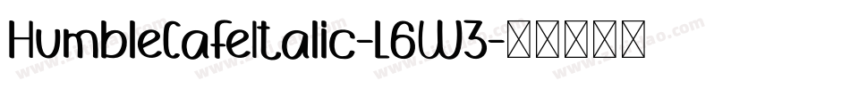 HumbleCafeItalic-L6W3字体转换