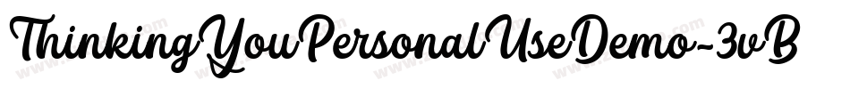 ThinkingYouPersonalUseDemo-3vBy字体转换 ThinkingYouPersonalUseDemo-3vBy字体转换