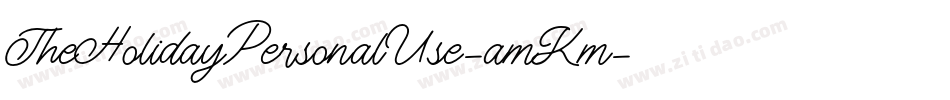 TheHolidayPersonalUse-amKm字体转换 TheHolidayPersonalUse-amKm字体转换