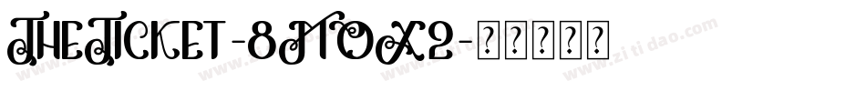 TheTicket-8MOX2字体转换