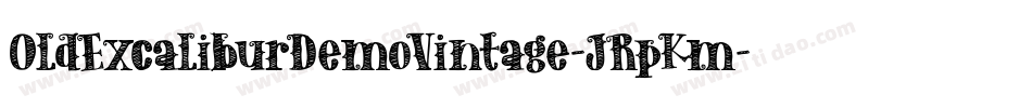 OldExcaliburDemoVintage-JRpKm字体转换 OldExcaliburDemoVintage-JRpKm字体转换