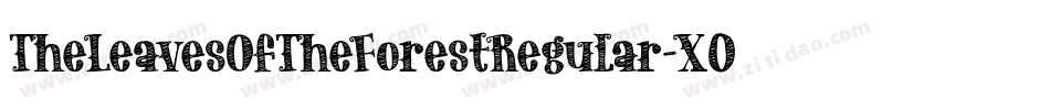 TheLeavesOfTheForestRegular-X0Gd字体转换