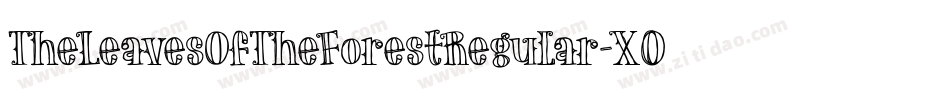 TheLeavesOfTheForestRegular-X0Gd字体转换