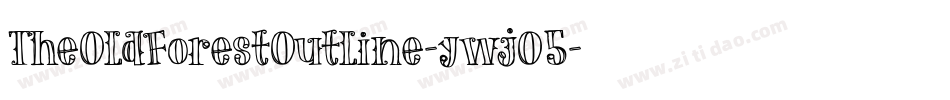 TheOldForestOutline-ywjO5字体转换 TheOldForestOutline-ywjO5字体转换