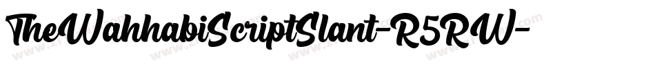 TheWahhabiScriptSlant-R5RW字体转换