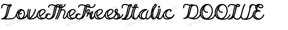 LoveTheTreesItalic-DOOWE字体转换