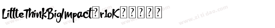 LittleThinkBigImpact-r1oK字体转换