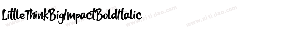 LittleThinkBigImpactBoldItalic-KDXe字体转换