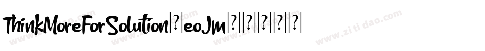 ThinkMoreForSolution-eoJm字体转换