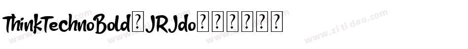 ThinkTechnoBold-JRJdo字体转换