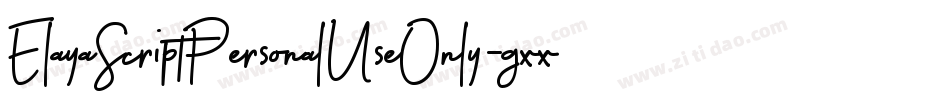 ElayaScriptPersonalUseOnly-gxxR3字体转换 ElayaScriptPersonalUseOnly-gxxR3字体转换