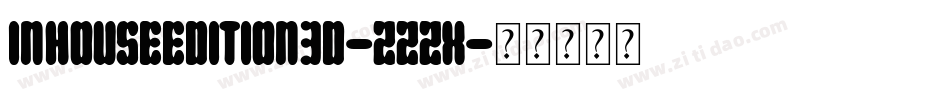 InHouseEdition3D-zzzX字体转换 InHouseEdition3D-zzzX字体转换