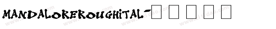 mandaloreroughital字体转换