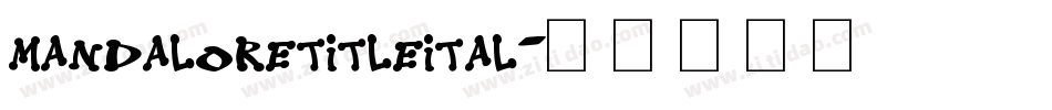 mandaloretitleital字体转换