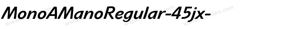 MonoAManoRegular-45jx字体转换