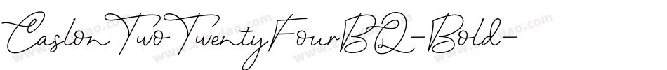CaslonTwoTwentyFourBQ-Bold字体转换