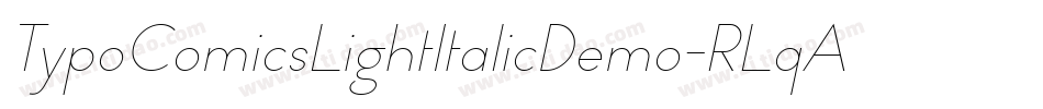 TypoComicsLightItalicDemo-RLqA字体转换 TypoComicsLightItalicDemo-RLqA字体转换