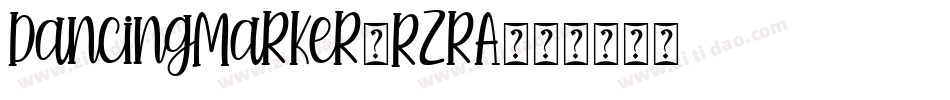 DancingMarker-RzrA字体转换