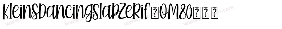KleinsDancingSlapzerif-oM80字体转换
