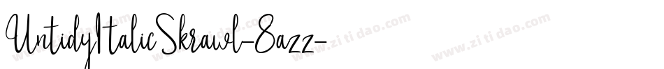 UntidyItalicSkrawl-8azz字体转换 UntidyItalicSkrawl-8azz字体转换