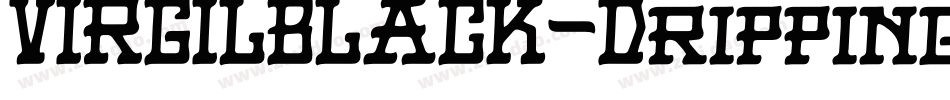 VIRGILBLACK-Dripping字体转换
