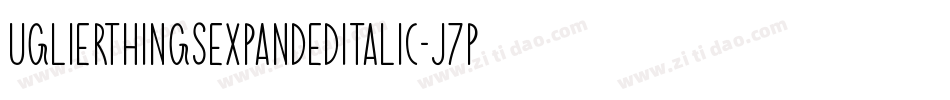 UglierThingsExpandedItalic-J7PM字体转换