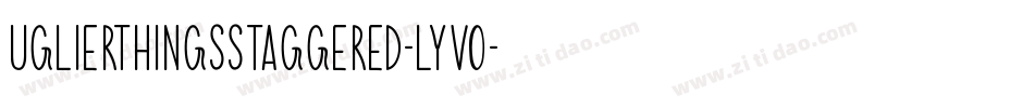 UglierThingsStaggered-lyv0字体转换